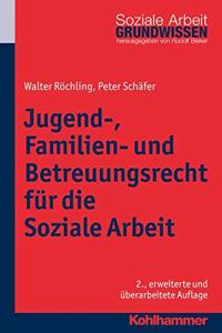 Jugend-, Familien- Und Betreuungsrecht Fur Die Soziale Arbeit