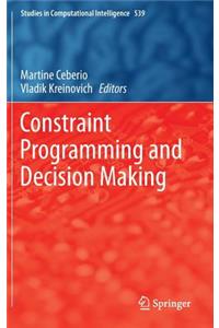 Constraint Programming and Decision Making