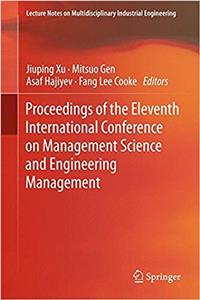 Proceedings of the Eleventh International Conference on Management Science and Engineering Management