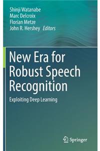 New Era for Robust Speech Recognition