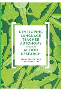 Developing Language Teacher Autonomy Through Action Research