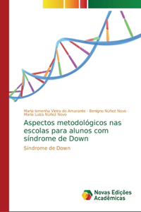 Aspectos metodológicos nas escolas para alunos com síndrome de Down