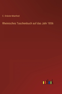 Rheinisches Taschenbuch auf das Jahr 1856