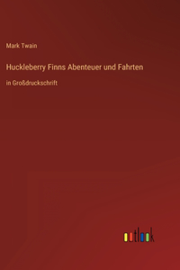 Huckleberry Finns Abenteuer und Fahrten