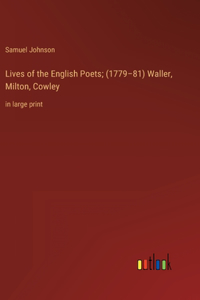 Lives of the English Poets; (1779-81) Waller, Milton, Cowley