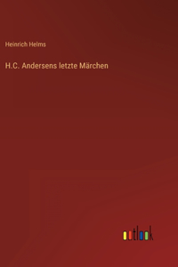 H.C. Andersens letzte Märchen