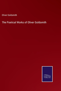 The Poetical Works of Oliver Goldsmith
