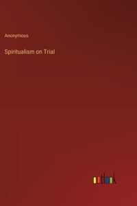 Spiritualism on Trial