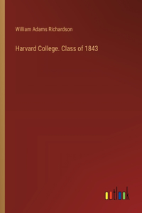 Harvard College. Class of 1843