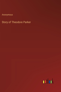 Story of Theodore Parker