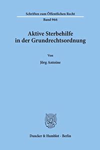 Aktive Sterbehilfe in Der Grundrechtsordnung