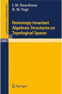 Homotopy Invariant Algebraic Structures on Topological Spaces
