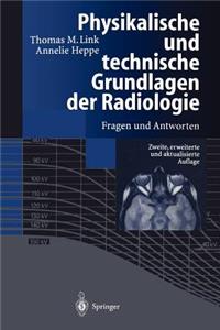 Physikalische Und Technische Grundlagen Der Radiologie