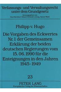 Die Vorgaben des Eckwertes Nr. 1 der Gemeinsamen Erklaerung der beiden deutschen Regierungen vom 15.06.1990 fuer die Enteignungen in den Jahren 1945-1949