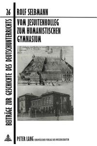 Vom Jesuitenkolleg Zum Humanistischen Gymnasium