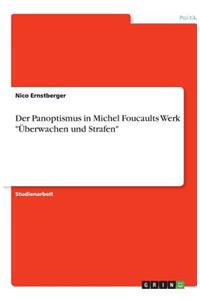 Der Panoptismus in Michel Foucaults Werk Überwachen und Strafen