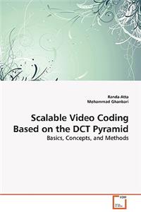 Scalable Video Coding Based on the DCT Pyramid