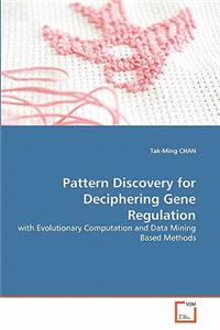 Pattern Discovery for Deciphering Gene Regulation