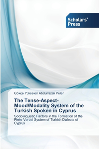 Tense-Aspect-Mood/Modality System of the Turkish Spoken in Cyprus