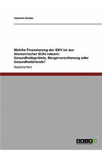 Finanzierung der GKV über Gesundheitsprämie, Bürgerversicherung, Gesundheitsfonds