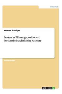 Frauen in Führungspositionen. Personalwirtschaftliche Aspekte