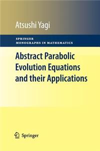 Abstract Parabolic Evolution Equations and Their Applications