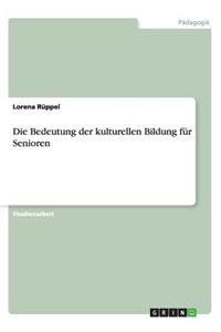 Die Bedeutung der kulturellen Bildung für Senioren