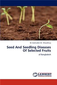 Seed And Seedling Diseases Of Selected Fruits