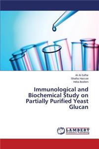 Immunological and Biochemical Study on Partially Purified Yeast Glucan