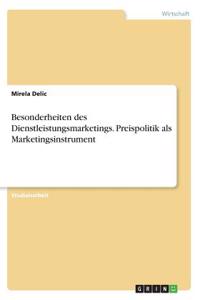 Besonderheiten des Dienstleistungsmarketings. Preispolitik als Marketingsinstrument