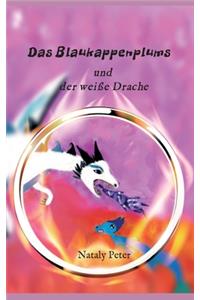 Das Blaukappenplums und der weiße Drache