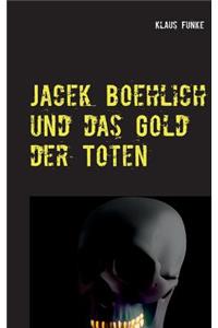 Jacek Boehlich und das Gold der Toten