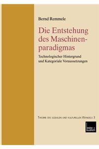Die Entstehung Des Maschinenparadigmas