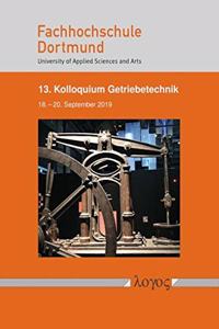 Tagungsband 13. Kolloquium Getriebetechnik, Fachhochschule Dortmund, 18. - 20. September 2019
