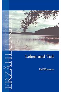 Leben und Tod