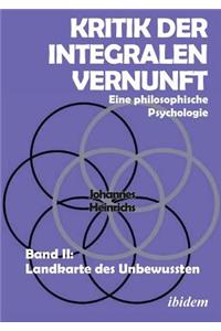 Kritik der integralen Vernunft. Eine philosophische Psychologie. Band II