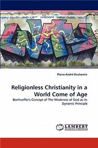 Religionless Christianity in a World Come of Age