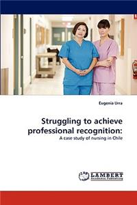 Struggling to achieve professional recognition