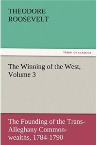 Winning of the West, Volume 3