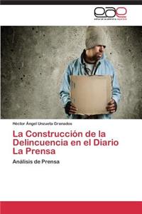 Construcción de la Delincuencia en el Diario La Prensa