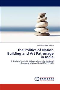 Politics of Nation Building and Art Patronage in India