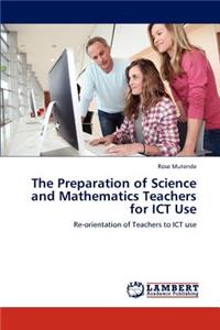 Preparation of Science and Mathematics Teachers for ICT Use