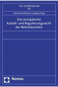 Das Europaische Kartell- Und Regulierungsrecht Der Netzindustrien