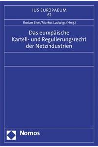 Europaische Kartell- Und Regulierungsrecht Der Netzindustrien