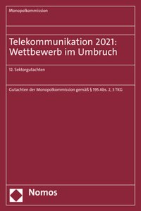 Telekommunikation 2021: Wettbewerb Im Umbruch