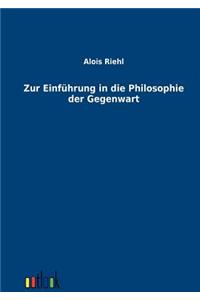 Zur Einführung in die Philosophie der Gegenwart