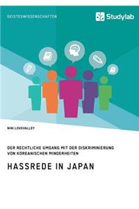 Hassrede in Japan. Der rechtliche Umgang mit der Diskriminierung von koreanischen Minderheiten