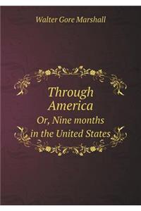 Through America Or, Nine Months in the United States