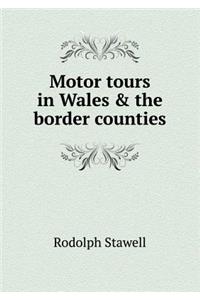 Motor Tours in Wales & the Border Counties