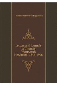 Letters and Journals of Thomas Wentworth Higginson, 1846-1906